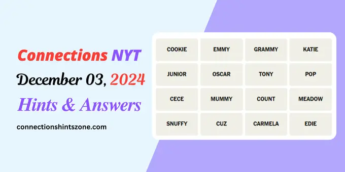 NYT Connections Hints and Answers for December 03 1 NYT Connections Hints and Answers for December 03, 2024