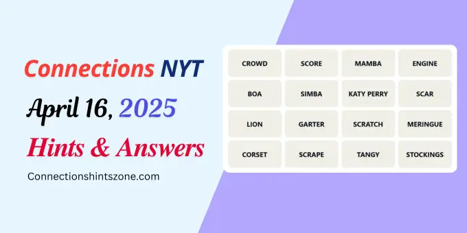 Connections Hints and Answers April 16 1 Connections Hints and Answers April 16